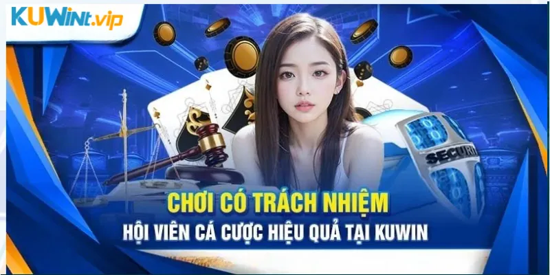Chơi có trách nhiệm hội viên các cược