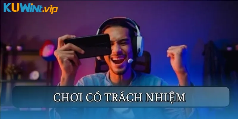 Chơi có trách nhiệm