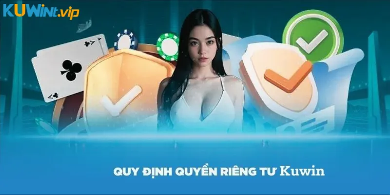 Quy định quyền riêng tư Kuwin