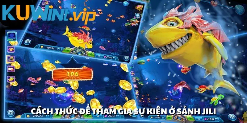 Sơ lược về cách thức tham gia sự kiện ở sảnh Jili