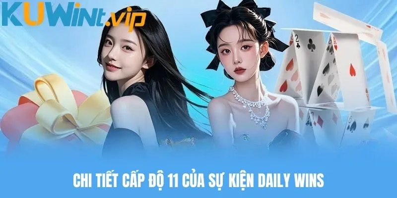 Chi tiết cấp độ 11 của chương trình Daily Wins