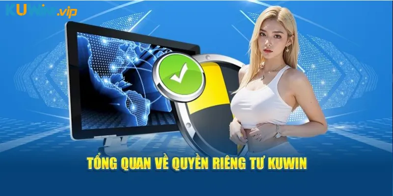 Tổng quan về quyền riêng tư Kuwin