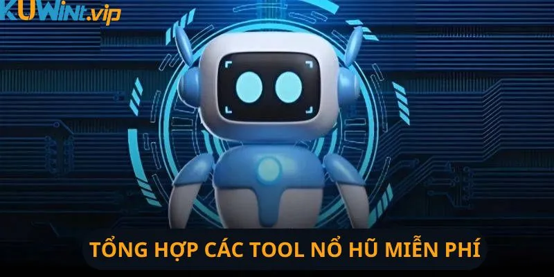 Giới thiệu các tool nổ hũ không tốn phí