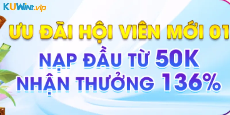 Ưu đãi hội viên mới nạp đầu